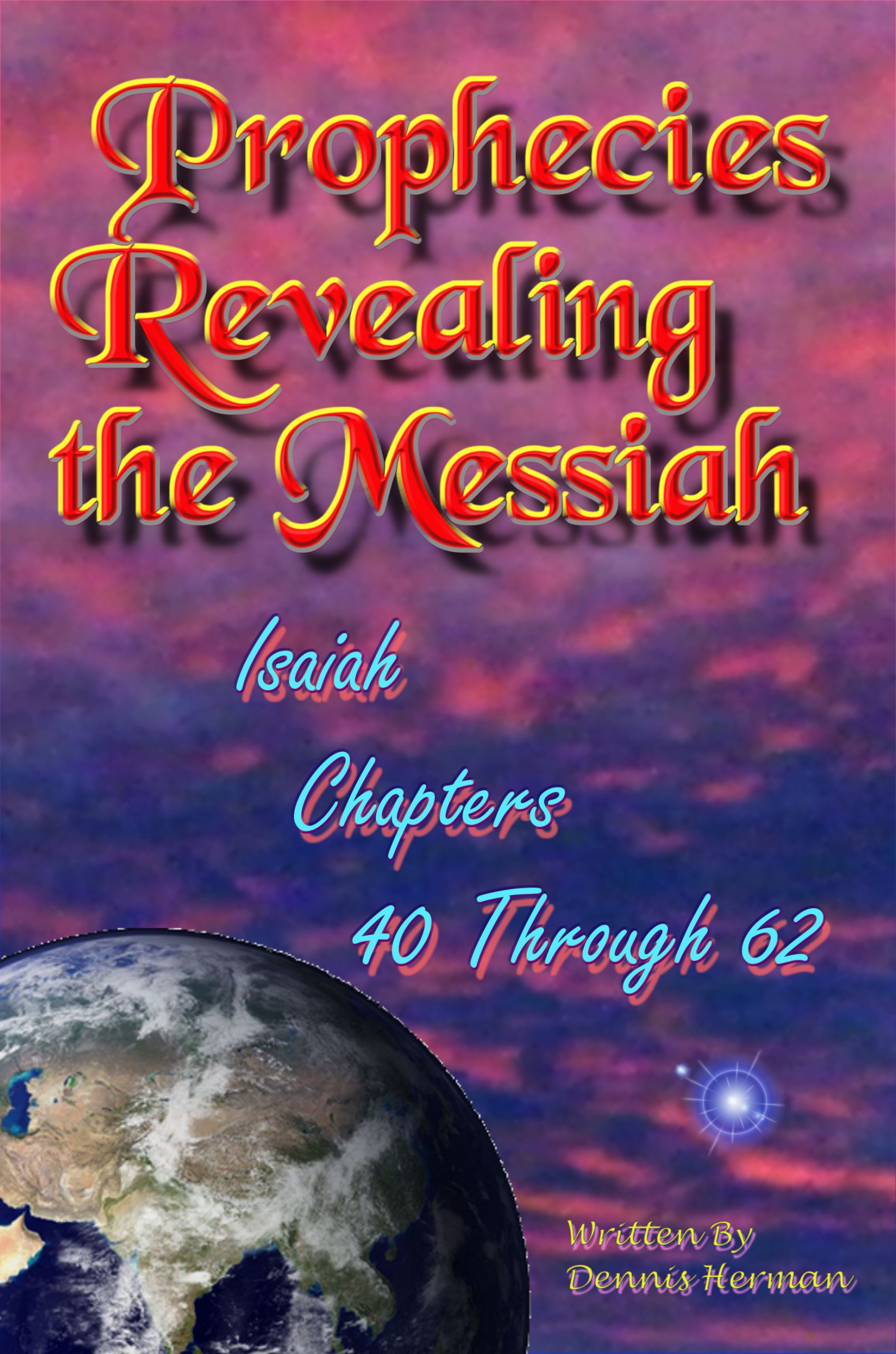 Prophecies Revealing the Messiah Isaiah Chapters 40 Through 62