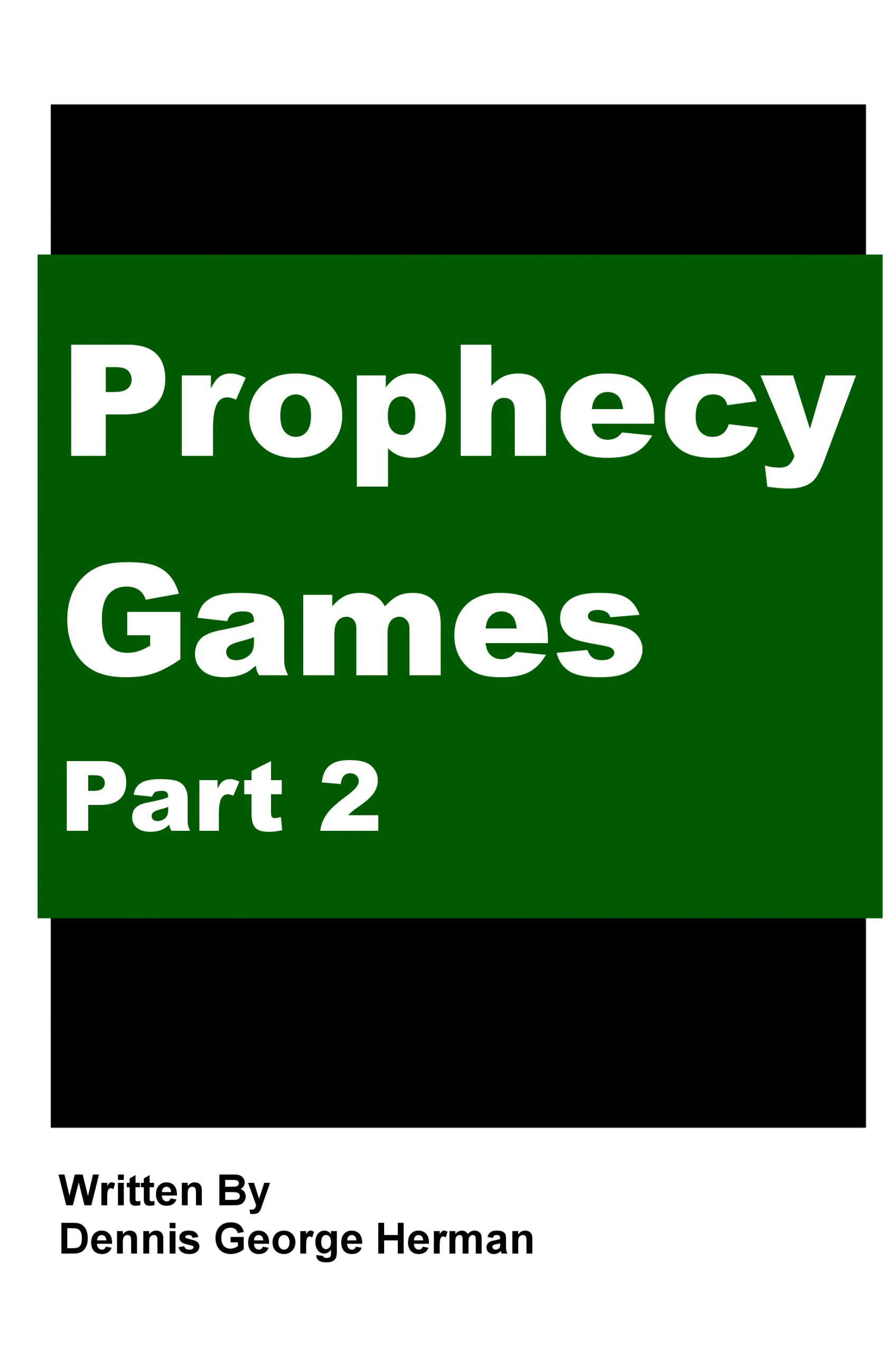 Prophecy Games: Part 2