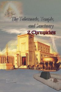 The Tabernacle, Temple, and Sanctuary: 2 Chronicles