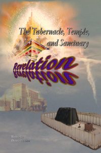 The Tabernacle, Temple, and Sanctuary: Revelation