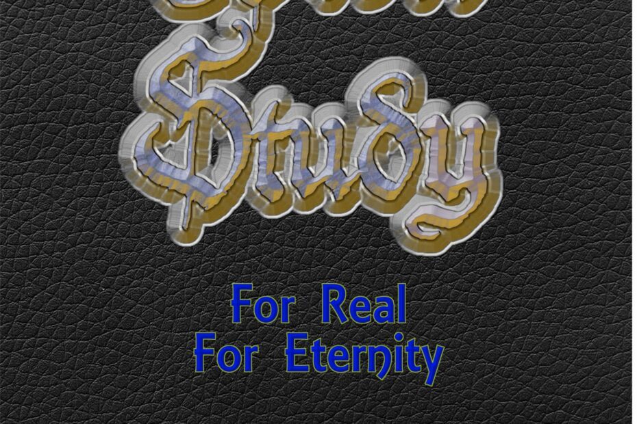 Bible Study For Real For Eternity