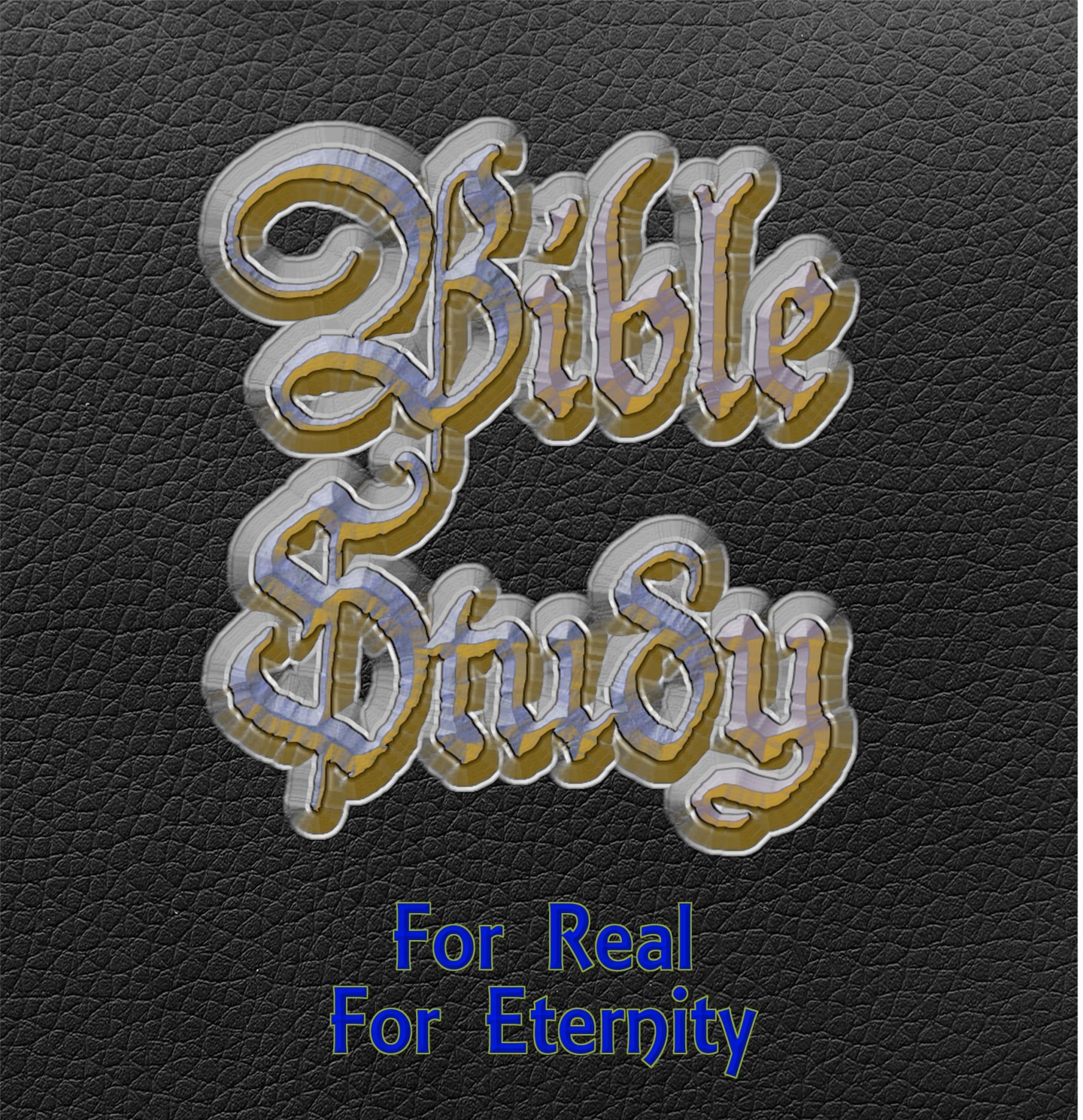 Bible Study For Real For Eternity