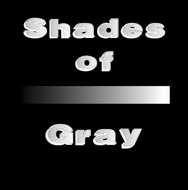 Shades of Gray